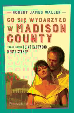 Co się wydarzyło w Madison County - Robert James Waller