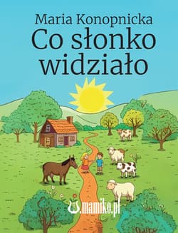 Co słonko widziało - Maria Konopnicka