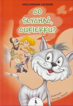 Co słychać Cukierku? - Waldemar  Cichoń