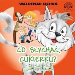 Co słychać Cukierku? Audiobook - Waldemar  Cichoń