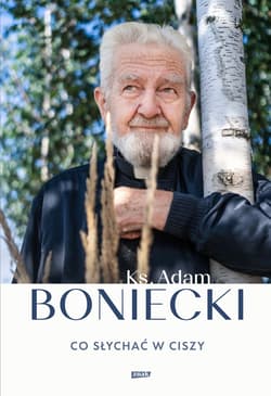 Co słychać w ciszy - ks. Adam Boniecki