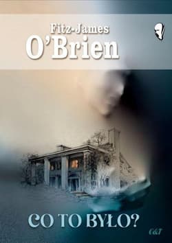 Co to było? - Fitz-James O'Brien
