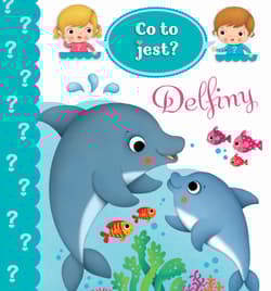 Co to jest? Delfiny - Beaumont Emilie, Belineau Nathalie
