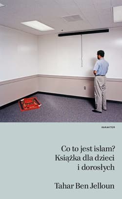 Co to jest islam? Książka dla dzieci i dorosłych - Ben Jelloun Tahar