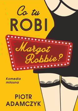 Co tu robi Margot Robbie? - Piotr Adamczyk