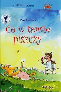 Co w trawie piszczy - Wakuła Paweł