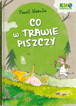 Co w trawie piszczy - ebook - Wakuła Paweł
