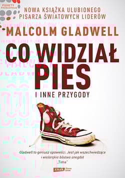 Co widział pies i inne przygody - Malcolm Gladwell