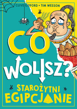 Co wolisz? Starożytni Egipcjanie - ebook - Clive Gifford