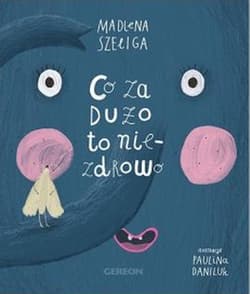 Co za dużo to niezdrowo - Paulina Daniluk, Madlena Szeliga