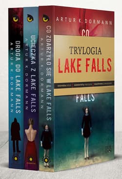 Co zdarzyło się w Lake Falls / Ucieczka z Lake Falls / Droga do Lake Falls Pakiet - Artur K. Dormann