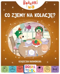 Co zjemy na kolację? Bobaski i Miś. Dobranoc, Trefliki na noc. Książeczka harmonijka - Praca zbiorowa