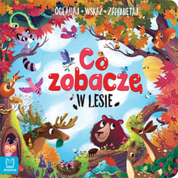 Co zobaczę w lesie Oglądaj wskaż zapamiętaj - Sylwia Kajdana