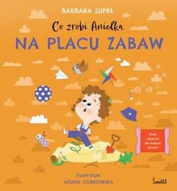 Co zrobi Anielka na placu zabaw - Barbara Supeł