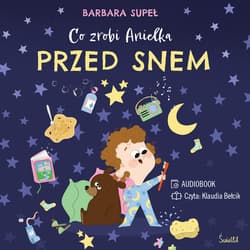 Co zrobi Anielka przed snem - audiobook - Barbara Supeł