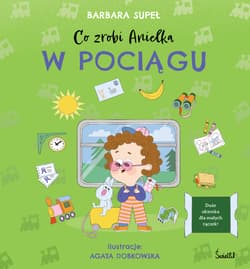 Co zrobi Anielka w pociągu