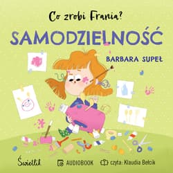 Co zrobi Frania? Samodzielność. Tom 8 - audiobook - Barbara Supeł