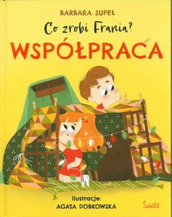 Co zrobi Frania? Tom 1 Współpraca - Barbara Supeł