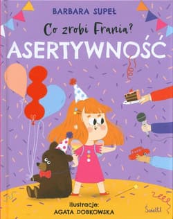 Co zrobi Frania? Tom 4 Asertywność - Barbara Supeł