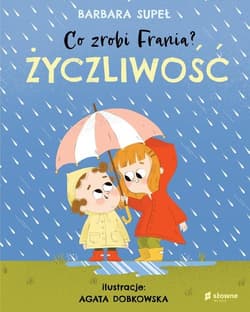 Co zrobi Frania? Życzliwość - Barbara Supeł