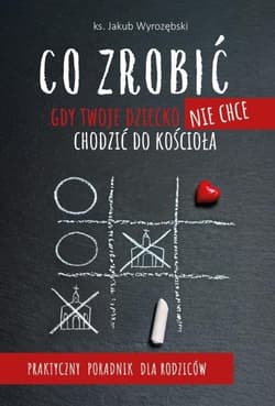 Co zrobić, gdy Twoje dziecko nie chce chodzić do.. - Jakub Wyrozębski