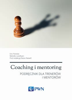 Coaching i mentoring Strategie Taktyki Techniki Podręcznik dla trenerów i mentorów - Parsloe Eric, Leedham Melville, Melville Diane