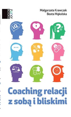 Coaching relacji z sobą i bliskimi - ebook - Beata Mąkolska, Krawczak Małgorzata