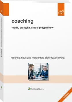 Coaching Teoria, praktyka, studia przypadków - Praca zbiorowa