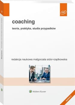 Coaching Teoria, praktyka, studia przypadków - Praca zbiorowa