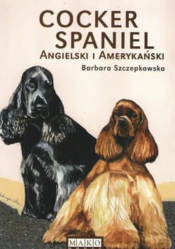 Cocker spaniel amerykański i angielski - Barbara Szczepkowska