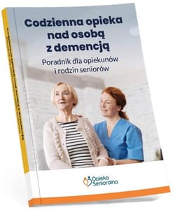 Codzienna opieka nad osobą z demencją. Poradnik... - Praca zbiorowa