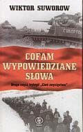 Cofam wypowiedziane słowa - Wiktor Suworow