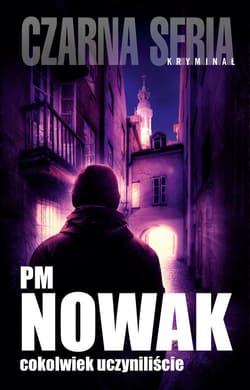 Cokolwiek uczyniliście - ebook - PM Nowak