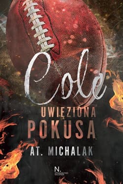 Cole. Uwięziona pokusa - AT. Michalak