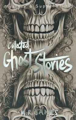 Collected Ghost Stories. Tales of Mystery & The Supernatural wer. angielska