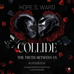 Collide. The Truth Between Us - audiobook - D.J. Hope, Hope S. Ward
