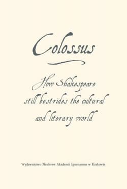 Colossus How Shakespeare still bestrides the cultural world