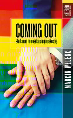 Coming out Studia nad homoseksualną męskością - Marcin Welenc
