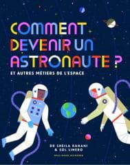Comment devenir un astronaute? - Sheila Kanani,  Linero Sol