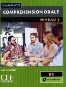 Comprehension orale 3 2ed B2 podręcznik + CD - Praca zbiorowa