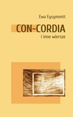 Con Cordia i inne wiersze - Ewa Eysymontt