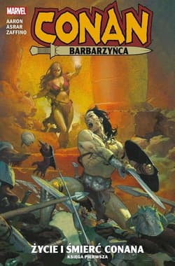 Conan Barbarzyńca Tom 1 Życie i śmierć Conana