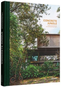 Concrete Jungle. Tropical Architecture and its Surprising Origins - Opracowanie Zbiorowe