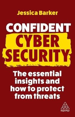 Confident Cyber Security. The Essential Insights and How to Protect from Threats wer. angielska - Jessica Barker