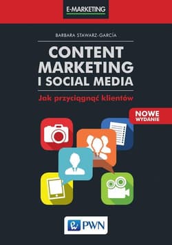 Content Marketing i Social Media Jak przyciągnąć klientów - Barbara Stawarz-García