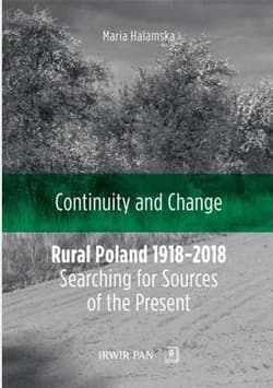 Continuity and Change Rural Poland 1918-2018: Searching for Sources of the Present - Halamska Maria