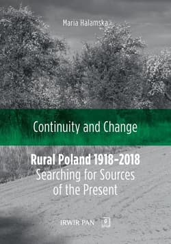 Continuity and Change Rural Poland 1918-2018: Searching for Sources of the Present - Halamska Maria