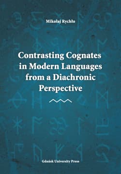 Contrasting Cognates in Modern Languages from a Diachronic Perspective - Mikołaj Rychło