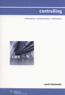 Controlling Koncepcja, zastosowania, wdrożenie - Jacek Goliszewski