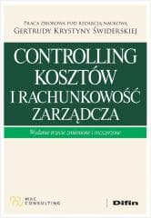 Controlling kosztów i rachunkowość zarządcza - Redakcja naukowa: Gertruda Krystyna Świderska